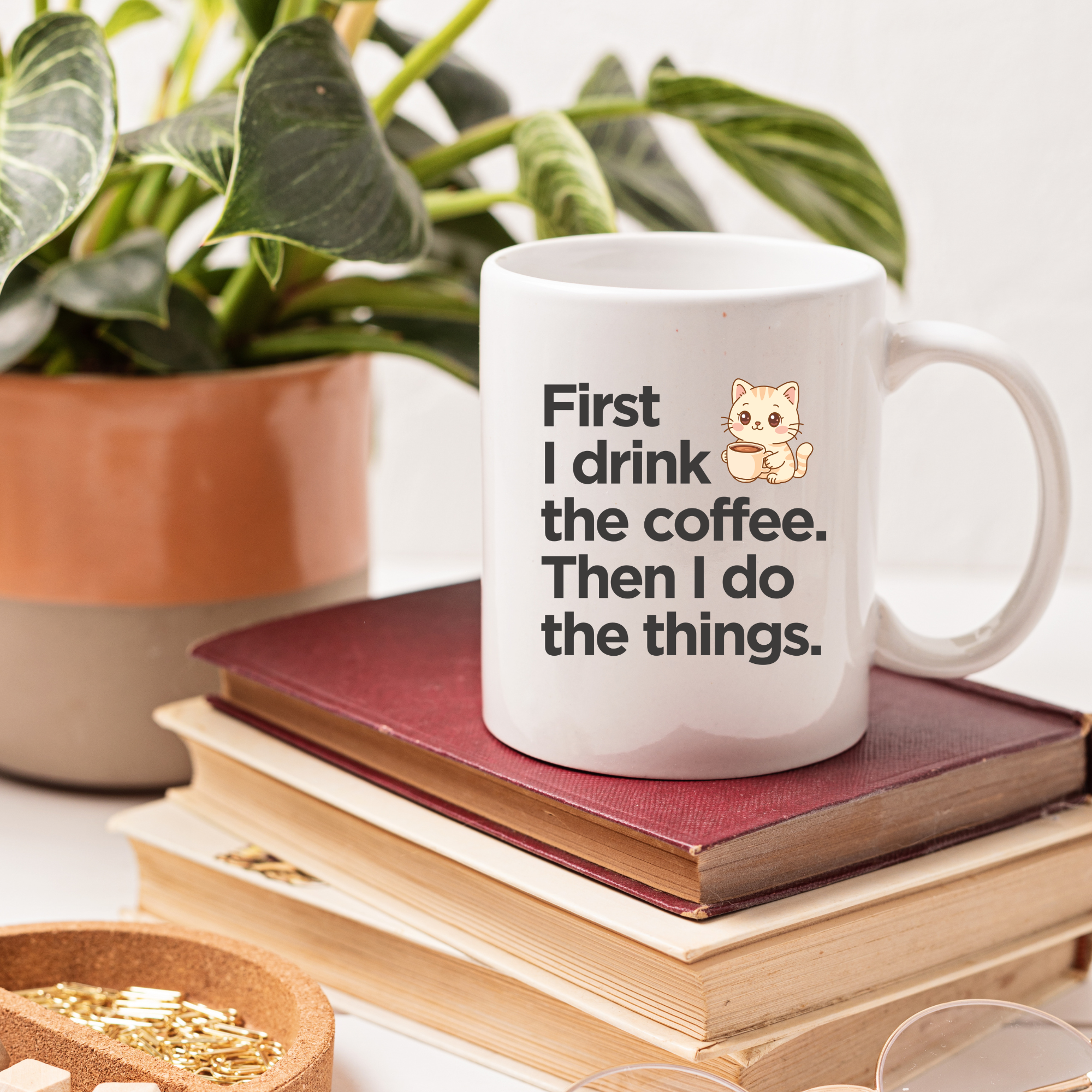 First I drink the coffee Then I do the things | Funny Coffee Lover Mug | Gift Coffee Mug India | Coffee Mugs
