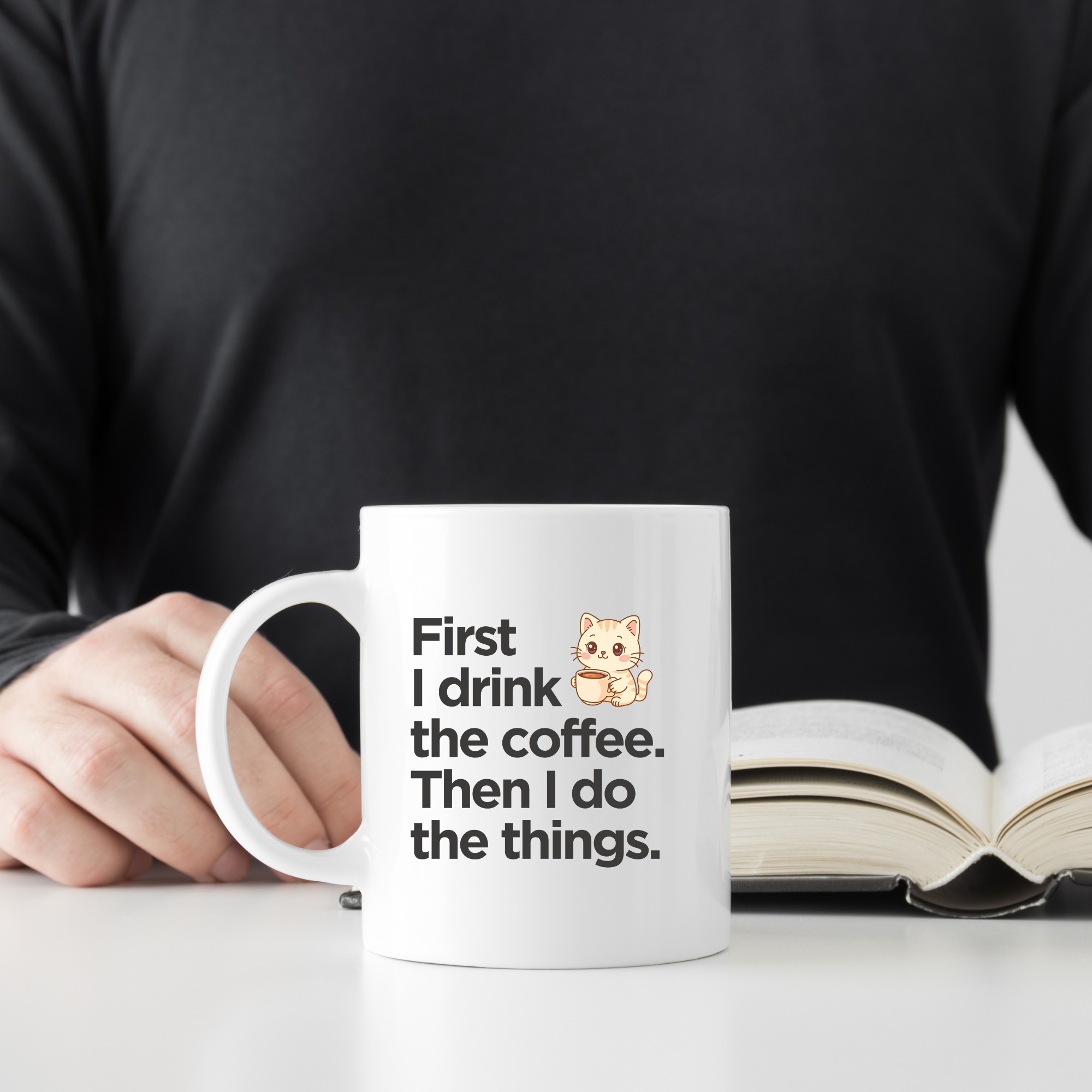 First I drink the coffee Then I do the things | Funny Coffee Lover Mug | Gift Coffee Mug India | Coffee Mugs