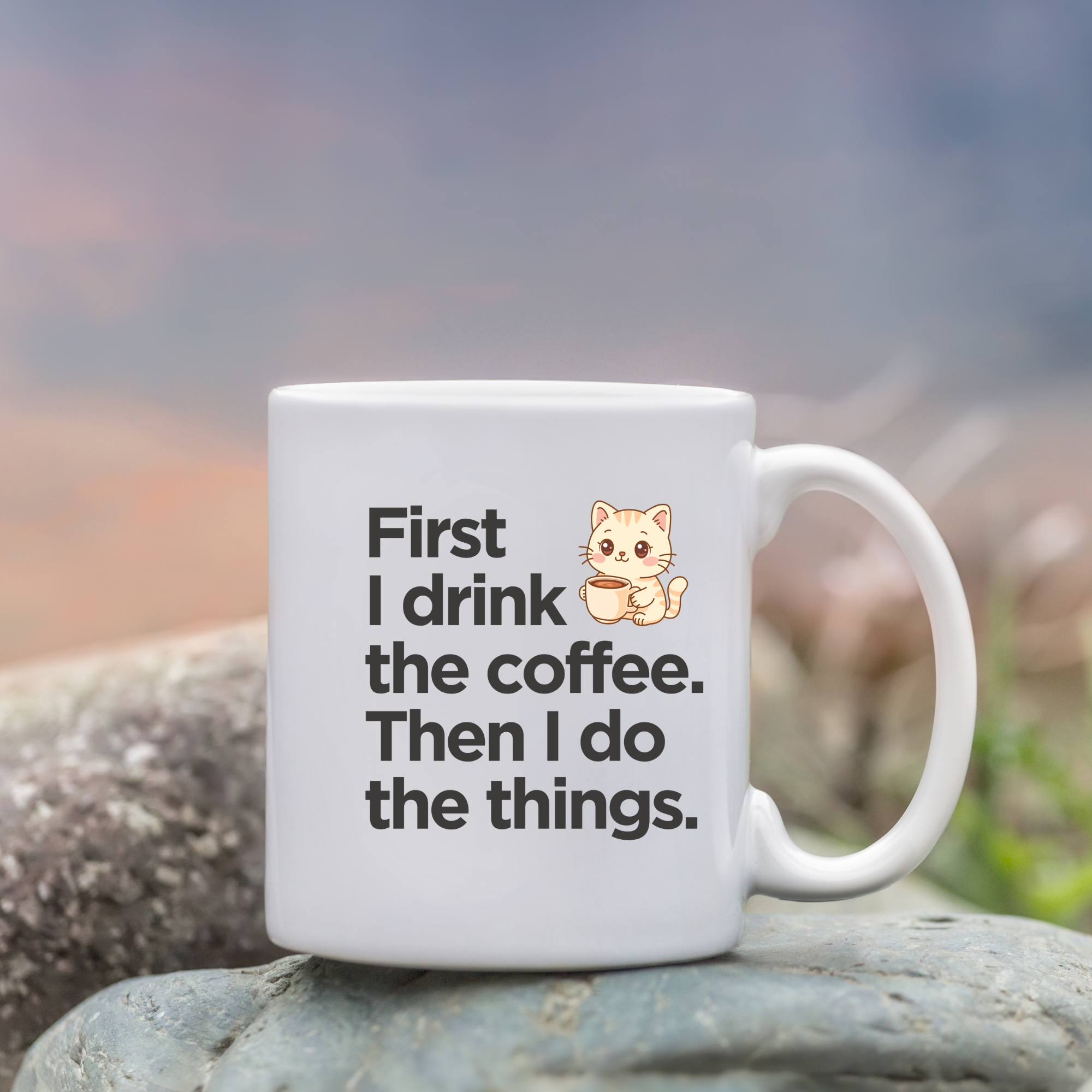 First I drink the coffee Then I do the things | Funny Coffee Lover Mug | Gift Coffee Mug India | Coffee Mugs