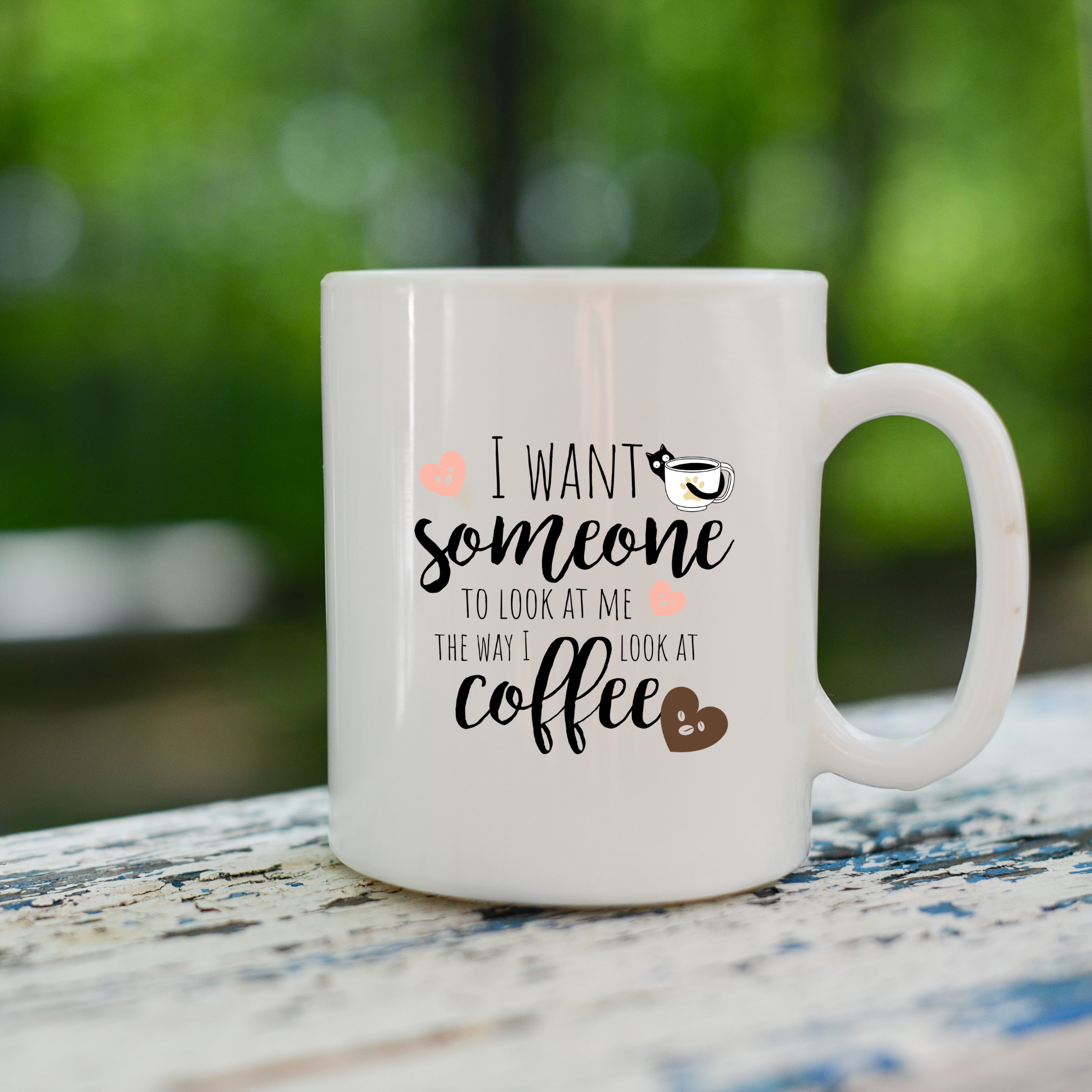 I Want Someone To Look At Me The Way I Look At Coffee | | Cute Coffee Mug | Morning Funny Coffee Cup | Ceramic Coffee Cup Office Gift |