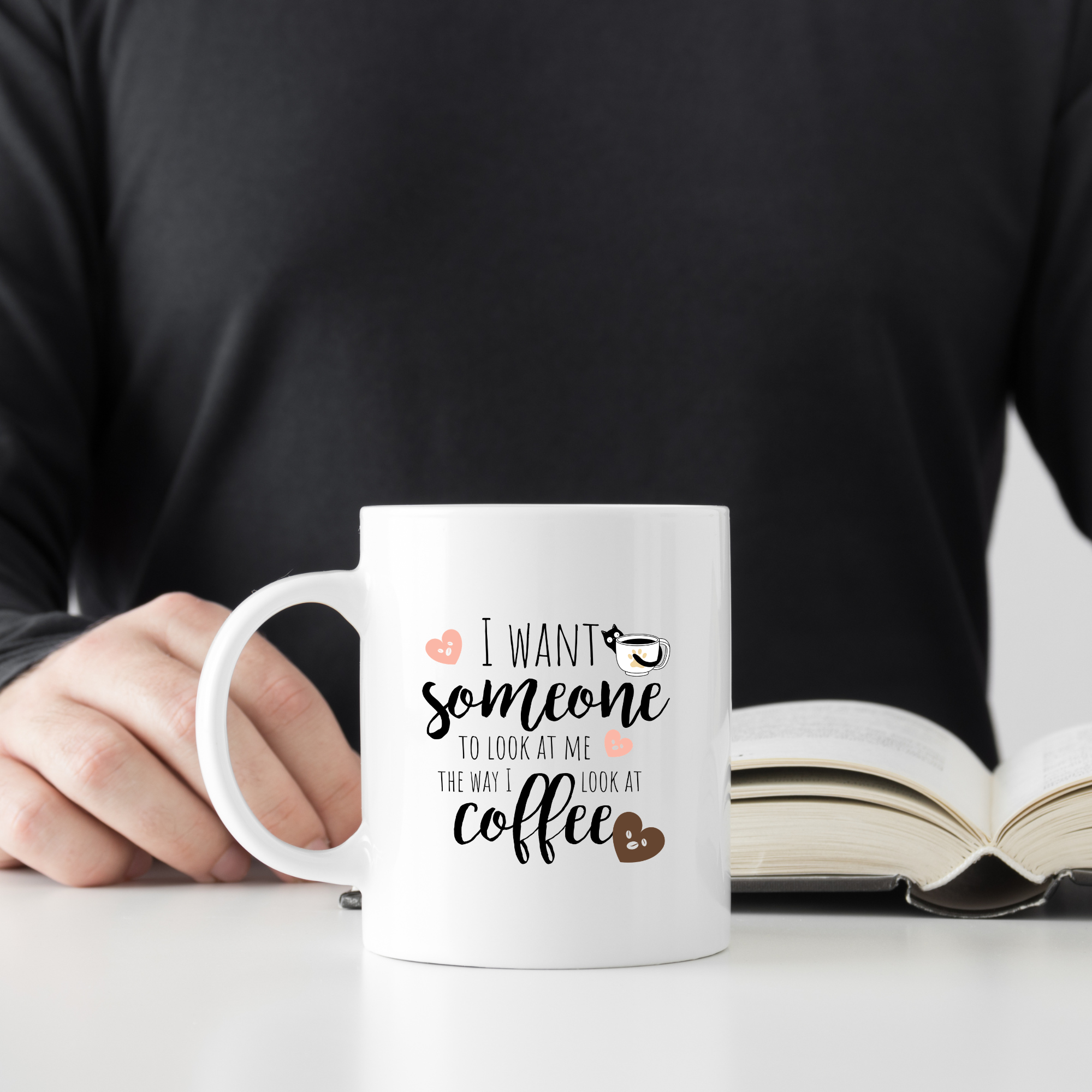 I Want Someone To Look At Me The Way I Look At Coffee | | Cute Coffee Mug | Morning Funny Coffee Cup | Ceramic Coffee Cup Office Gift |